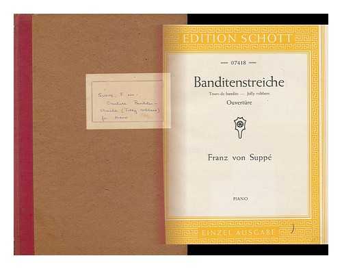 SUPPE, FRANZ VON (1819-1895) - Banditenstreiche : Tours de bandirs - Jolly robbers : Ouverture / Franz von Suppe