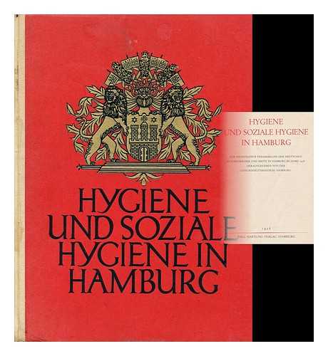 HAMBURG (GERMANY). GESUNDHEITSBEHORDE - Hygiene und soziale Hygiene in Hamburg : zur neunzigsten Versammlung der Deutschen Naturforscher und Aerzte in Hamburg im Jahre 1928