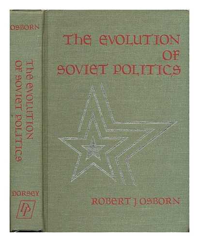 OSBORN, ROBERT J. - The evolution of Soviet politics