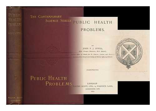SYKES, J. F. J. (JOHN FREDERICK JOSEPH), (D. 1913) - Public health problems