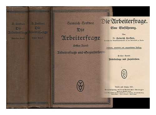 HERKNER, HEINRICH (1863-1932) - Die Arbeiterfrage : eine einfuhrung [complete in 2 volumes]