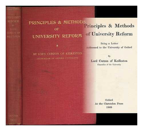 CURZON, GEORGE NATHANIEL CURZON, MARQUIS DE, (1859-1925) - Principles and methods of university reform : being a letter addressed to the University of Oxford