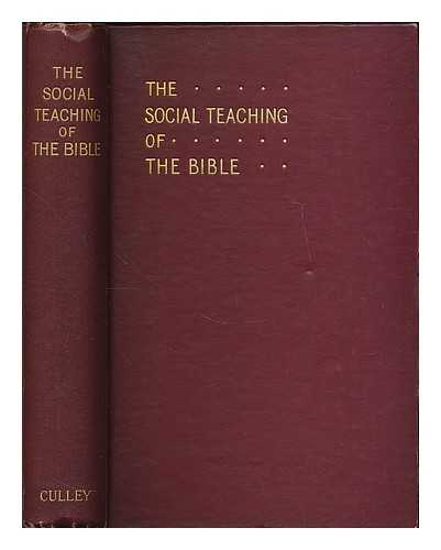 KEEBLE, SAMUEL E. (SAMUEL EDWARD), (1853-1946) - The social teaching of the Bible / edited by Samuel E. Keeble for the Wesleyan Methodist Union for social service