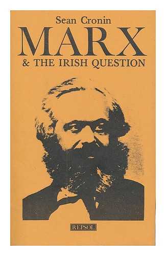 CRONIN, SEAN - Marx and the Irish question / Sean Cronin