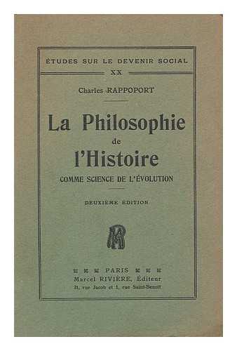 RAPPOPORT, CHARLES (1865-1941) - La philosophie de l'histoire comme science de l'evolution / Charles Rappoport