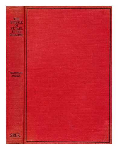 JONES, MAURICE (1863-?) - The Epistle of St. Paul to the Colossians : four lectures