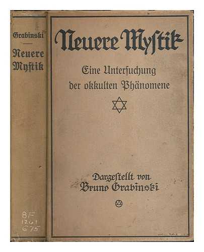 GRABINSKI, BRUNO (1882-1968) - Neuere Mystik : eine Darstellung und Untersuchung der okkulten Phanomene
