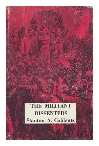 COBLENTZ, STANTON A. - The Militant Dissenters