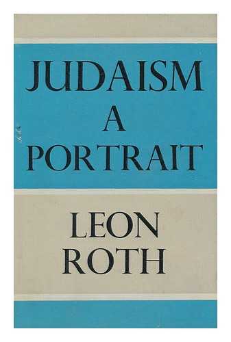 ROTH, LEON (1896-1963) - Judaism : a portrait