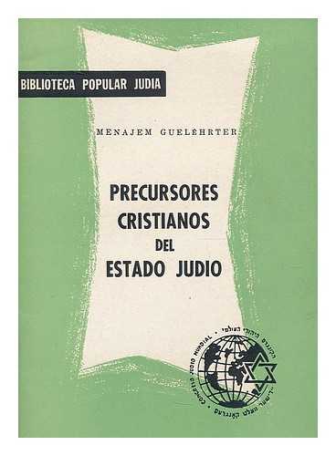 GUELEHRTER, MENAJEM - Precursores cristianos del estado judio