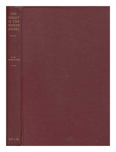 SIDEBOTTOM, E. M. - The Christ of the fourth Gospel in the light of first-century thought / E.M. Sidebottom