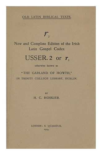 Abbott, Thomas Kingsmill (1829-1913). Hoskier, Hermon Charles (1864-1938) - The Text of Codex Usserianus 2, r2 Garland of Howth. With critical notes to supplement and correct the collation of the late T. K. Abbott