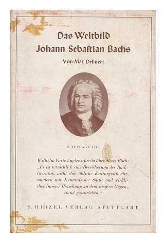 DEHNERT, VON MAX - Das Weltbild Johann Sebastian Bachs