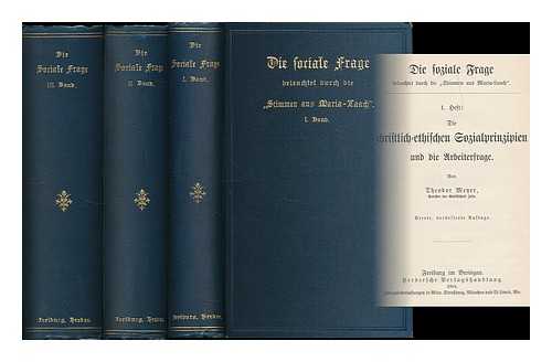 MEYER, THEODOR (1821-1913) [ET AL.] - Die soziale Frage : beleuchtet durch die 'Stimmen aus Maria Laach' : heft 1-16 , drei banden