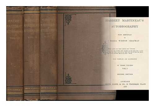 MARTINEAU, HARRIET (1802-1876) - Harriet Martineau's Autobiography / with memorials by Maria Weston Chapman