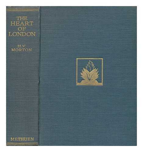 MORTON, H. V. (HENRY VOLLAM) (1892-1979) - The Heart of London
