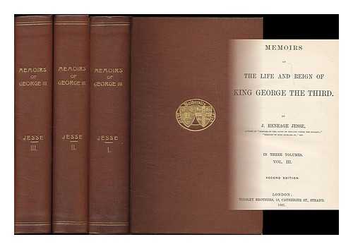 JESSE, JOHN HENEAGE (1815-1874) - Memoirs of the life and reign of King George the Third