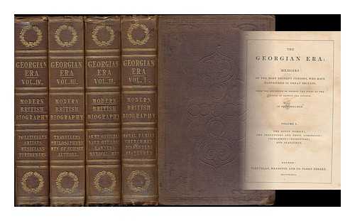 CLARKE - The Georgian era : memoirs of the most eminent persons, who have flourished in Great Britain, from the accession of George the First to the demise of George the Fourth [complete in 4 volumes]