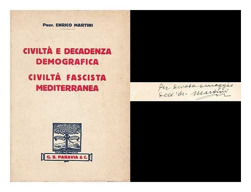 MARTINI, ENRICO - Civilta e decadenza demografica : Civilta fascista mediterranea