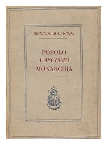 MALACODA, SECONDO - Popolo, Fascismo, Monarchia / Secondo Malacoda