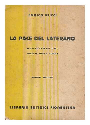 PUCCI, ENRICO - La Pace del Laterano ... Seconda edizione / prefazione del Conte G. Dalla Torre