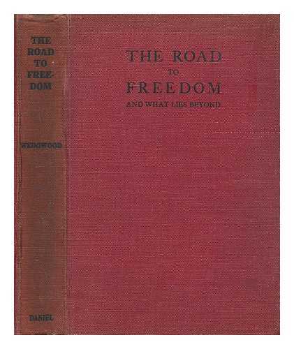 WEDGWOOD, JOSIAH C. (JOSIAH CLEMENT) (1872-1943) - The road to freedom : and what lies beyond