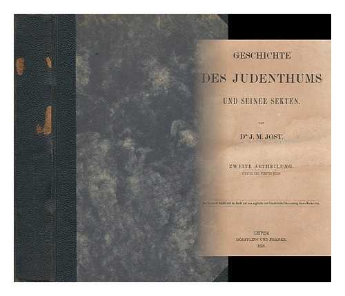 JOST, I. M. (ISAAK MARKUS) (1793-1860) - Geschichte des Judenthums und seiner Secten / von J.M. Jost
