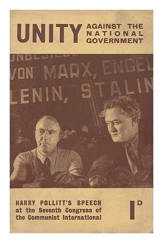 POLLITT, HARRY (1890-1960) - Unity against the National Government : Harry Pollitt's speech at the Seventh Congress of the Communist International