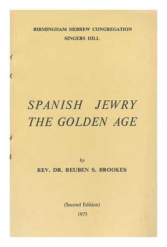 BROOKES, REUBEN SOLOMON (1914-). BIRMINGHAM HEBREW CONGREGATION - Spanish jewry : the golden age