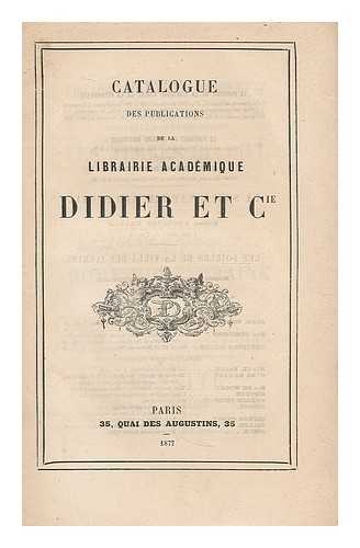 DIDIER ET CIE - Catalogue des publications de la Libraire Academique Didier et Cie