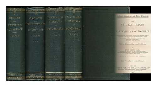 YEATS, JOHN - Manuals of commerce, technical, industrial, and trade education : illustrated with maps, statistical charts and tables