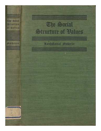 MUKERJEE, RADHAKAMAL (1889-1968) - The social structure of values