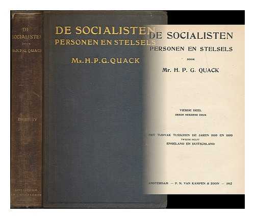 QUACK, HENDRIK PETER GODFRIED, (1834-1917) - De socialisten : personen en stelsels. Het tijdvak tusschen de jaren 1830 en 1850. Tweede Helft. England en Duitschland / door H. P. G. Quack [Language: Dutch]