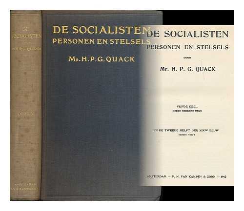 QUACK, HENDRIK PETER GODFRIED, (1834-1917) - De socialisten : personen en stelsels / door H. P. G. Quack ; In de tweede helft der xixde eeuw. Eerste helft [Language: Dutch]