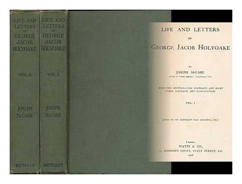 MCCABE, JOSEPH (1867-1955) - Life and letters of George Jacob Holyoake