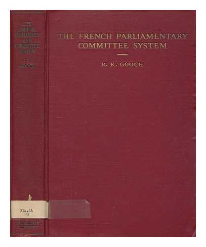 GOOCH, ROBERT KENT (1893-?) - The French parliamentary committee system