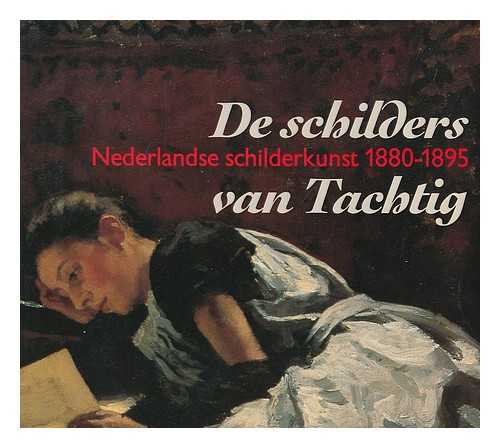 BIONDA, RICHARD - De schilders van Tachtig : Nederlandse schilderkunst, 1800-1850 /