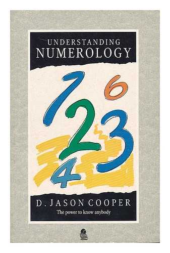 COOPER, D. JASON - Understanding numerology : the power to know anybody / D. Jason Cooper