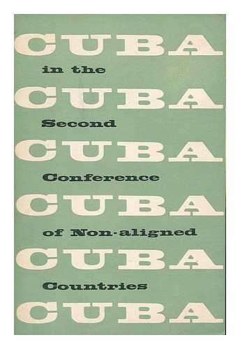 CONFERENCE OF HEADS OF STATE OR GOVERNMENT OF NON-ALIGNED COUNTRIES (2ND : 1964 : CAIRO) - Cuba at the Second Conference of Non-aligned nations