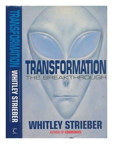 STRIEBER, WHITLEY (1945-?) - Transformation : the breakthrough / Whitley Strieber