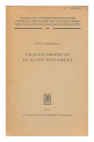 OSSWALD, EVA - Falsche Prophetie im alten Testament / von Eva Osswald