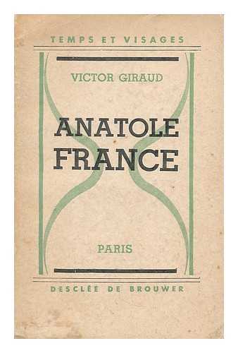 GIRAUD, VICTOR (1868-1953) - Anatole France