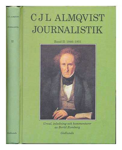 ALMQVIST, C. J. L. (CARL JONAS LOVE), (1793-1866) - Journalistik, band 2: 1846-1851 / C.J.L. Almqvist ; urval, inledning och kommentarer av Bertil Romberg