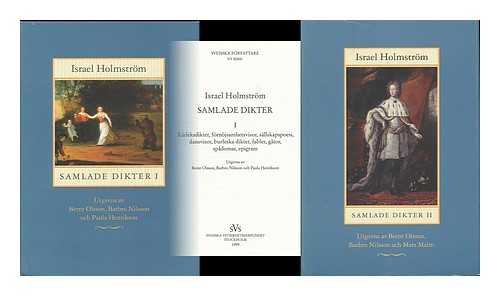 HOLMSTROM, ISRAEL (1661-1708) - Israel Holmstrom : samlade dikter / utgivna av Bernt Olsson, Barbro Nilsson och Paula Henrikson [complete in 2 volumes - Swedish language]