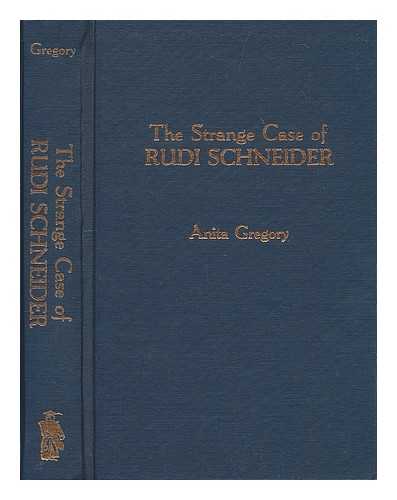 GREGORY, ANITA - The strange case of Rudi Schneider