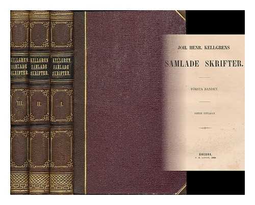 KELLGREN, JOHAN HENRIK (1751-1795) - Joh. Henr. Kellgrens samlade skrifter [complete in 3 volumes]