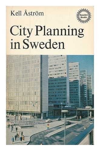 ASTROM, KELL (1920-) - City planning in Sweden