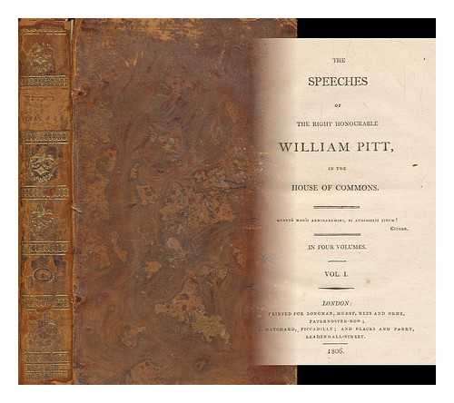 PITT, WILLIAM ; HATHAWAY, W. S. - The speeches of the Right Honourable William Pitt, in the House of Commons [Volume 1 only]