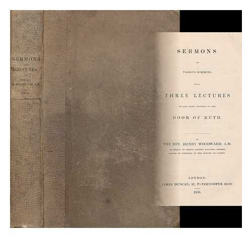 WOODWARD, HENRY (1775-1863) - Sermons on various subjects : with three lectures on the first chapter of the book of Ruth