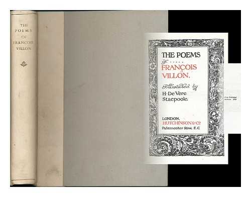 VILLON, FRANCOIS (B. 1431) - The poems of Francois Villon / Translated by H. de Vere Stacpoole